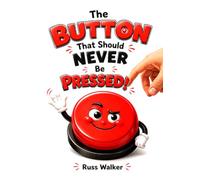 The Button That Should Never Be Pressed!