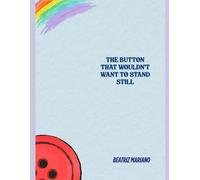 THE BUTTON THAT WOULDN'T STAY STILL