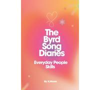 The Byrd Song Diaries (Everyday People Skills): 1