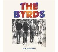 the Byrds - Fun in 'Frisco