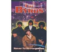 The Byrds - Never to Be Forgotten