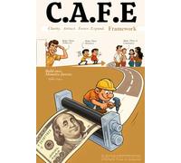 The C.A.F.E Framework: Build Once. Monetize Forever.: 1
