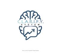 The C.L.A.R.I.F.Y. System Companion Workbook: A Guided Companion for Reflection, Notes, and Training Application