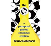 The C.R.E.A.T.E. Process: A Perceptual Guide to Conscious-creation