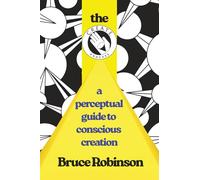 The C.R.E.A.T.E. Process: A Perceptual Guide to Conscious-creation