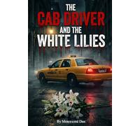 The Cab Driver and the White Lilies: Love, Sacrifice, and the Night That Changed Everything