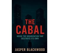 The Cabal: Inside the organisation that destroys it's own