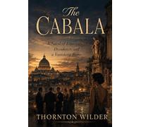 The Cabala - A Novel of Expatriates, Decadence, and a Vanishing Rome