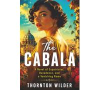 The Cabala: Rome’s Secret Circle of Power and Desire