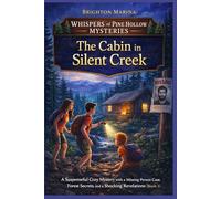 The Cabin in Silent Cr Suspenseful Cozy Mystery with a Missing Person Case, Forest Secrets, and Shocking Revelations (Book 3)