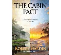 The Cabin Pact: A Summer That Built a Lifetime