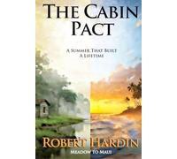 The Cabin Pact: A Summer That Built a Lifetime