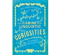 The Cabinet of Linguistic Curiosities: A Yearbook of Forgotten Words