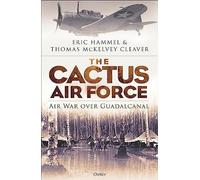 The Cactus Air Force: Air War over Guadalcanal - NUOVO