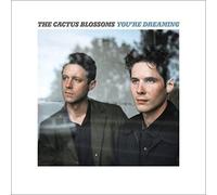 The Cactus Blossoms You're Dreaming (CD)