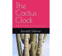 The Cactus Clock: Timekeeping, Psychedelics, and the Desert's Electric Mind