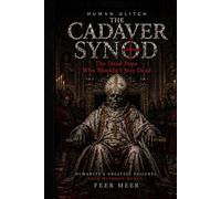 The Cadaver Synod: The Dead Pope Who Wouldn’t Stay Dead
