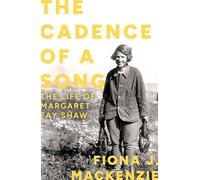 The Cadence of a Song : The Life of Margaret Fay Shaw
