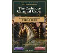 The Cadmore Carnival Caper - Dossier Edition: An Elimination Whodunnit Puzzle Book - 6 Expert Cases · Dossier Edition