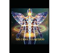 The Caduceus Method: This is Not Meditation - This is Activation