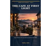 The Cafe at First Light: A Clean Friends to Lovers Romance by the Harbor: 2