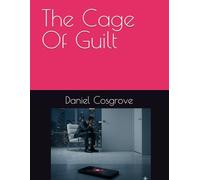 The Cage Of Guilt