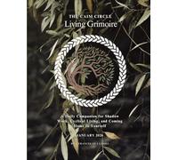 The Caim Circle Grimoire - January Edition: Your Sacred Companion for Shadow Work, Cyclical Living, and Coming Home to Yourself