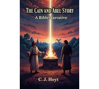 The Cain and Abel Story: A Bible Narrative