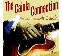 The Caiola Connection (The Creative World of Al Caiola)