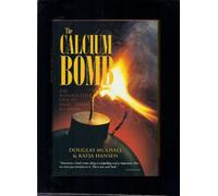 The Calcium Bomb: The Nanobacteria Link to Heart Disease & Cancer