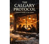 The Calgary Protocol: A Weaver’s Guide to the Future