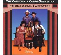 The California Cajun Orchestra Nonc Adam Two-Step (CD) Album