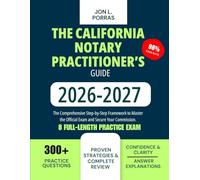 The California Notary Practitioner’s Guide 2026-2027: The Comprehensive Step-by-Step Framework to Master the Official Exam and Secure Your Commission.