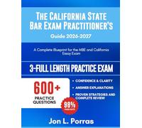The California State Bar Exam Practitioner’s Guide 2026-2027: A Complete Blueprint for the MBE and California Essay Exam