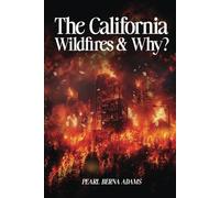 The California Wildfires & Why?