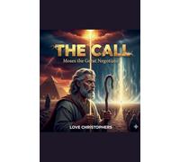 The Call: Moses the Great Negotiator: 2