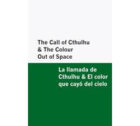 The Call of Cthulhu & The Colour Out of Space / La llamada de Cthulhu & El color que cayó del cielo [Bilingual Edition] - English & Spanish