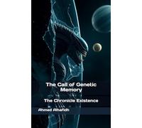 The Call of Genetic Memory: The Chronicle Existence