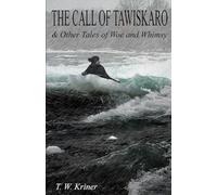 The Call of Tawiskaro & Other Tales of Woe and Whimsy
