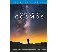 THE CALL OF THE COSMOS: What the Universe Reveals About God