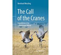 The Call of the Cranes: Expeditions into a Mysterious World