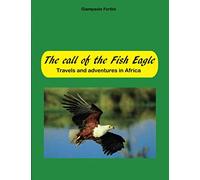The call of the fish eagle: Travels and adventures in Africa