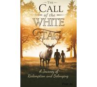 The Call of the White Stag: A Journey of Redemption and Belinging