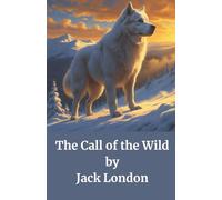 The Call of the Wild: An American Adventure Classic