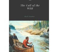 The Call of the Wild by Jack London Unabridged 1903 Original Version