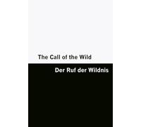 The Call of the Wild / Der Ruf der Wildnis [Bilingual Edition] - English & German
