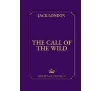 The Call of the Wild | Original Text Heritage Edition