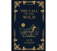 THE CALL OF THE WILD: The 1903 Classic Edition with Original Illustrations