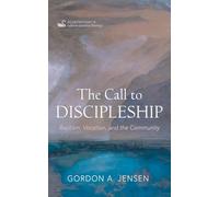 The Call to Discipleship: Baptism, Vocation, and the Community