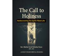 The Call to Holiness: Rediscovering the Spirit-Filled Life